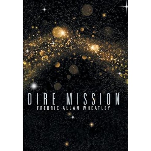 Dire Mission Hardcover, Archway Publishing