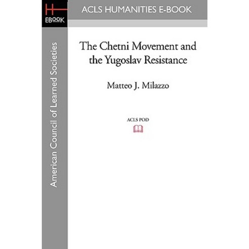 The Chetni Movement and the Yugoslav Resistance Paperback, ACLS History E-Book Project