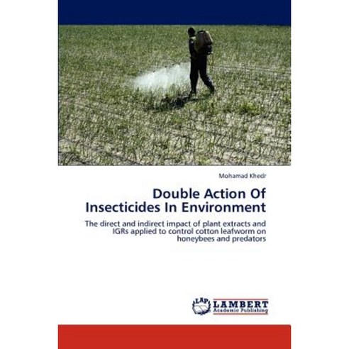 Double Action of Insecticides in Environment Paperback, LAP Lambert Academic Publishing