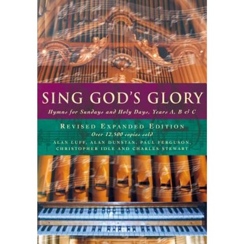 Sing God''s Glory: Hymns for Sundays and Holy Days Years A B and C Paperback, Canterbury Press Norwich