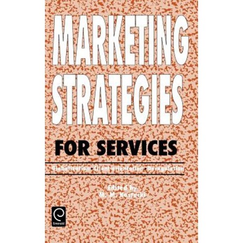 Marketing Strategies for Services: Globalization - Client-Orientation - Deregulation Hardcover, Pergamon
