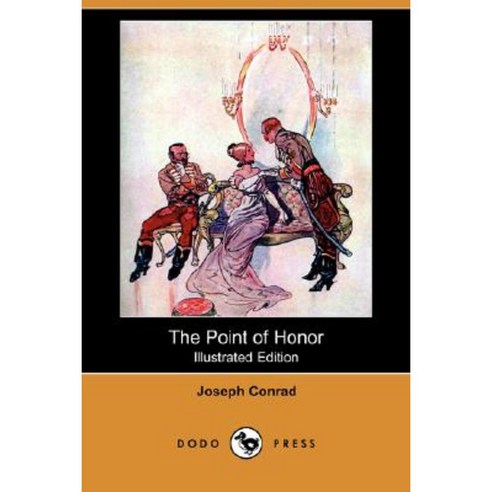 The Point of Honor (Illustrated Edition) (Dodo Press) Paperback, Dodo Press
