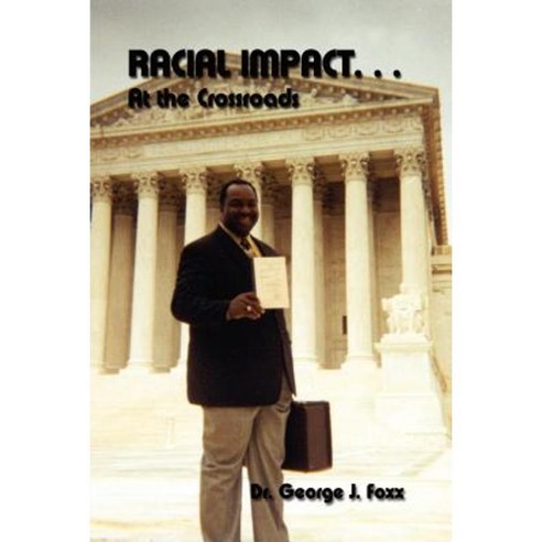 Racial Impact. . . at the Crossroads Paperback, Authorhouse