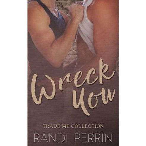 Wreck You: Trade Me Paperback, Hot Tree Publishing