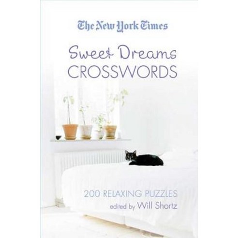The New York Times Sweet Dreams Crosswords: 200 Relaxing Puzzles Paperback, Griffin