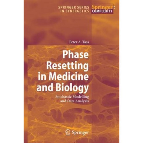 Phase Resetting in Medicine and Biology: Stochastic Modelling and Data Analysis Paperback, Springer