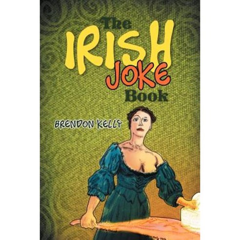 The Irish Joke Book Paperback, Xlibris Corporation