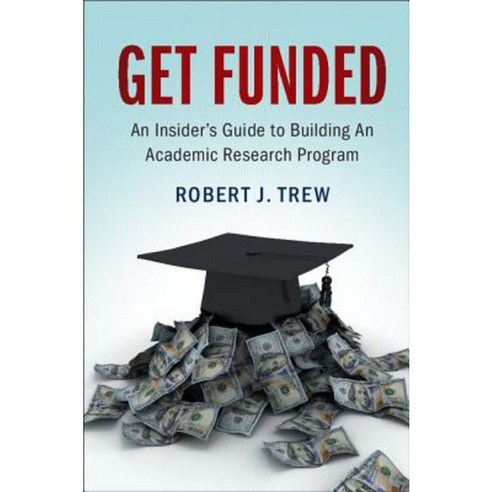 Get Funded: An Insider''s Guide to Building an Academic Research Program Hardcover, Cambridge University Press