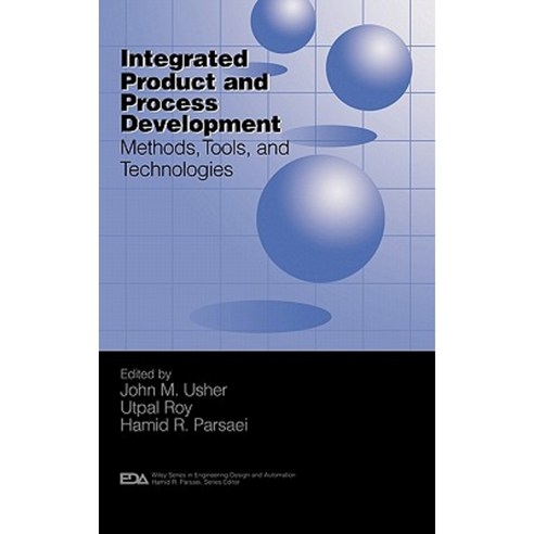 Integrated Product and Process Development: Methods Tools and Technologies Hardcover, Wiley-Interscience