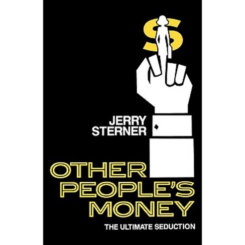 Other People''s Money: The Ultimate Seduction Paperback, Applause Books