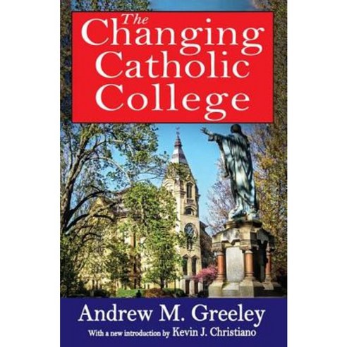 The Changing Catholic College Paperback, Aldine