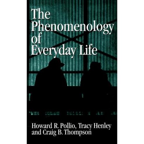 The Phenomenology of Everyday Life:Empirical Investigations of Human Experience, Cambridge University Press