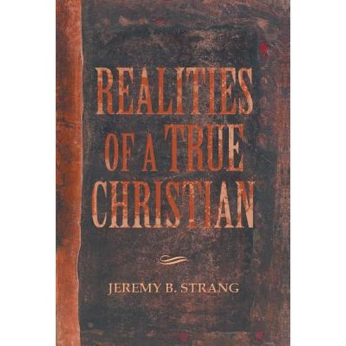 Realities of a True Christian Hardcover, WestBow Press