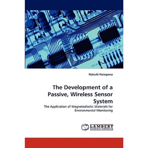 The Development of a Passive Wireless Sensor System Paperback, LAP Lambert Academic Publishing