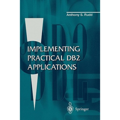 Implementing Practical DB2 Applications Paperback, Springer