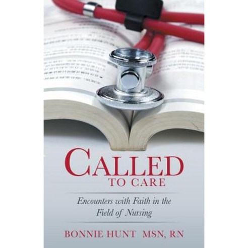 Called to Care: Encounters with Faith in the Field of Nursing Paperback, Inspiring Voices