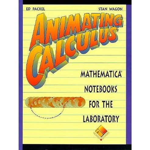 Animating Calculus: Mathematica(r) Notebooks for the Laboratory Paperback, Springer