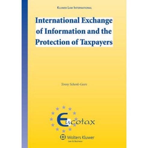 International Exchange of Information and the Protection of Taxpayers Hardcover, Kluwer Law International