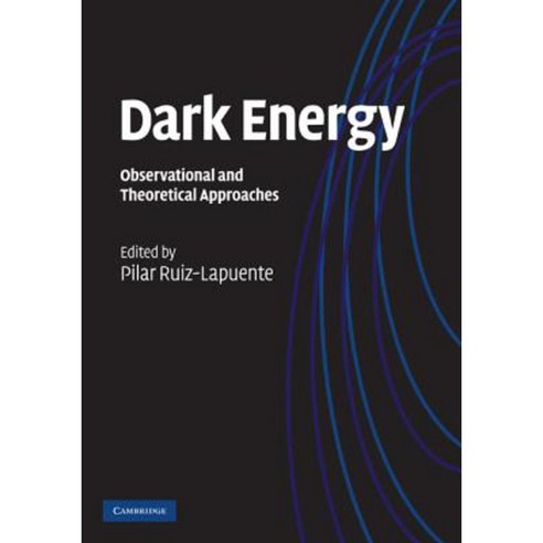 Dark Energy: Observational and Theoretical Approaches Hardcover, Cambridge University Press