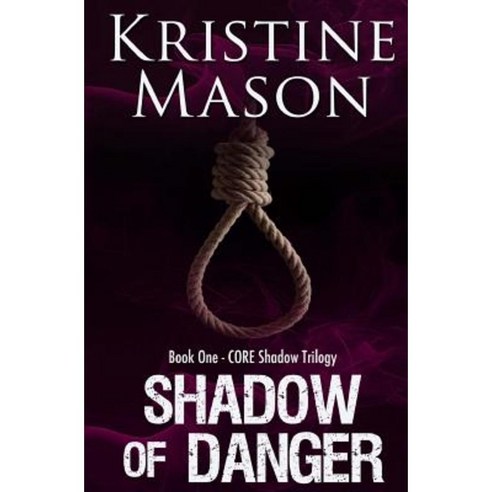 Shadow of Danger (Book One Core Shadow Trilogy) Paperback, Createspace