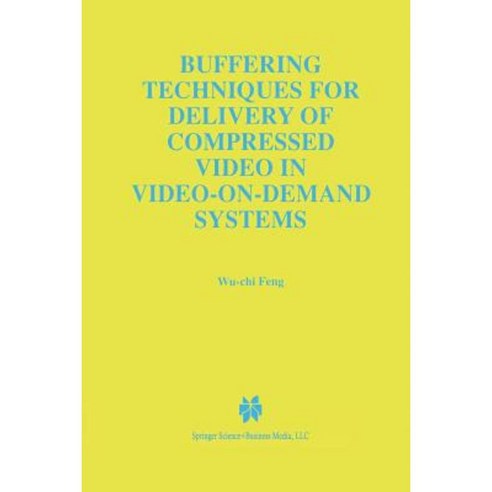 Buffering Techniques for Delivery of Compressed Video in Video-On-Demand Systems Paperback, Springer