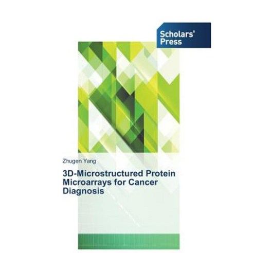 3D-Microstructured Protein Microarrays for Cancer Diagnosis Paperback, Scholars'' Press