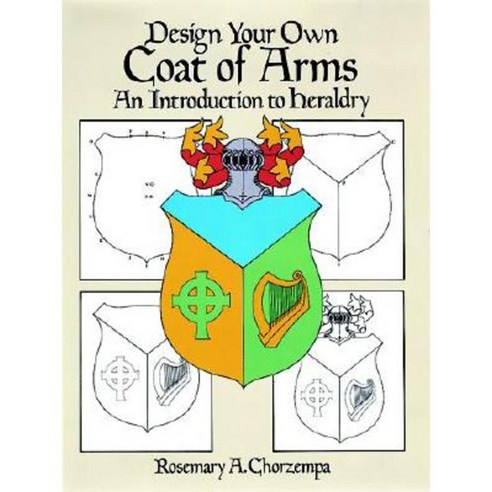 Design Your Own Coat of Arms: An Introduction to Heraldry Paperback, Dover Publications