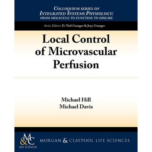 Local Control of Microvascular Perfusion Paperback, Morgan & Claypool
