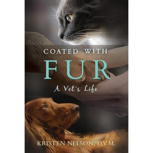 Coated with Fur: A Vet''s Life Hardcover, Veterinary Creative, L.L.C.