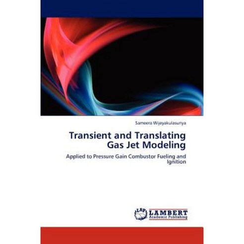 Transient and Translating Gas Jet Modeling Paperback, LAP Lambert Academic Publishing
