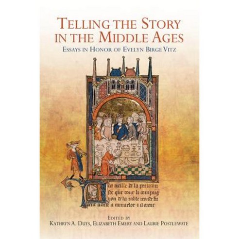Telling the Story in the Middle Ages: Essays in Honor of Evelyn Birge Vitz Hardcover, Boydell & Brewer