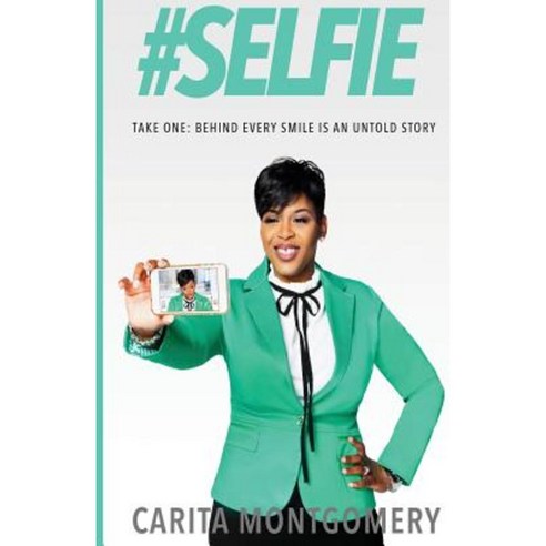 #Selfie Take One: Behind Every Smile Is an Untold Story Paperback, Perfectly Imperfect Publishing Company