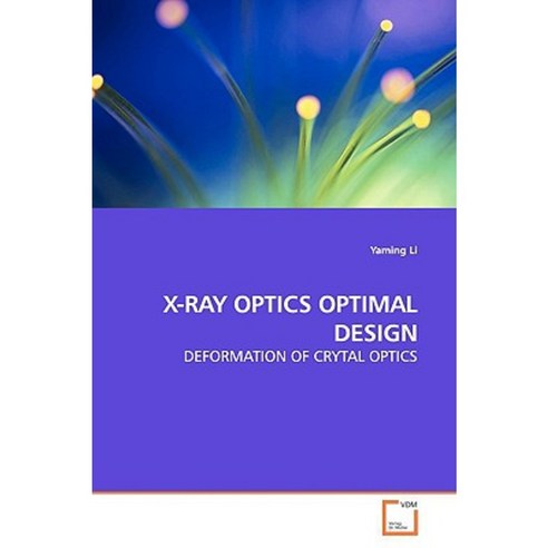 X-Ray Optics Optimal Design Paperback, VDM Verlag
