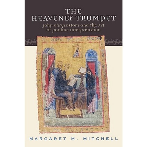 Heavenly Trumpet: John Chrysostom and the Art of Pauline Interpretation Paperback, Westminster John Knox Press