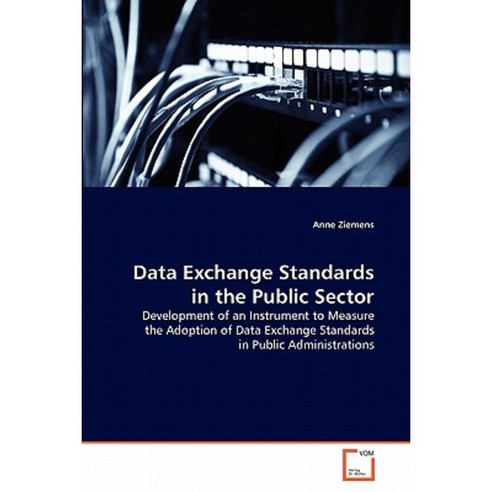 Data Exchange Standards in the Public Sector Paperback, VDM Verlag