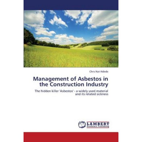 Management of Asbestos in the Construction Industry Paperback, LAP Lambert Academic Publishing