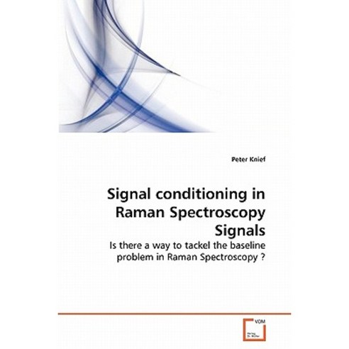 Signal Conditioning in Raman Spectroscopy Signals Paperback, VDM Verlag