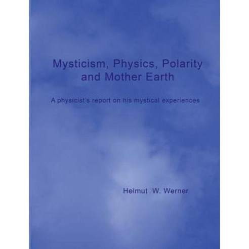 Mysticism Physics Polarity and Mother Earth Paperback, Books on Demand