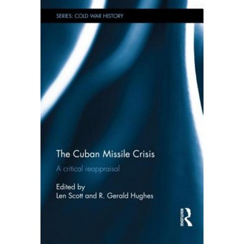 The Cuban Missile Crisis: A Critical Reappraisal Hardcover, Routledge
