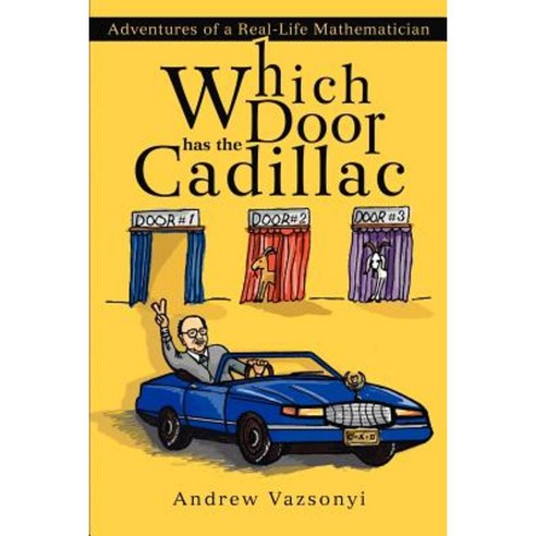 Which Door Has the Cadillac: Adventures of a Real-Life Mathematician Paperback, iUniverse