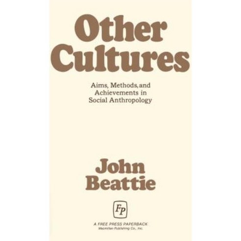 Other Cultures: Aims Methods and Achievements in Social Anthropology Paperback, Free Press