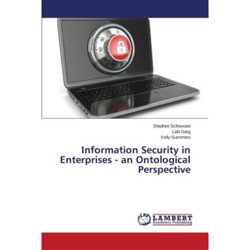 Information Security in Enterprises - An Ontological Perspective Paperback, LAP Lambert Academic Publishing