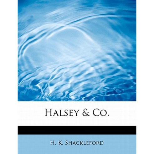 Halsey & Co. Paperback, BiblioLife