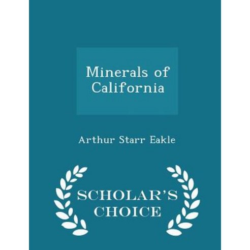 Minerals of California - Scholar''s Choice Edition Paperback