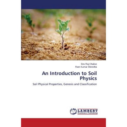 An Introduction to Soil Physics Paperback, LAP Lambert Academic Publishing