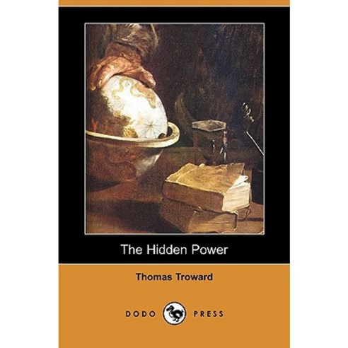The Hidden Power and Other Papers on Mental Science (Dodo Press) Paperback, Dodo Press