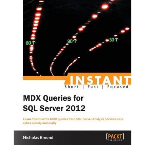 Instant MDX Queries for SQL Server 2012, Packt Publishing