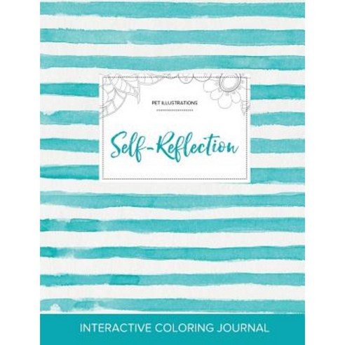Adult Coloring Journal: Self-Reflection (Pet Illustrations Turquoise Stripes) Paperback, Adult Coloring Journal Press