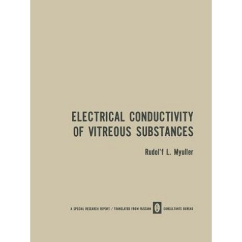 Electrical Conductivity of Vitreous Substances Paperback, Springer