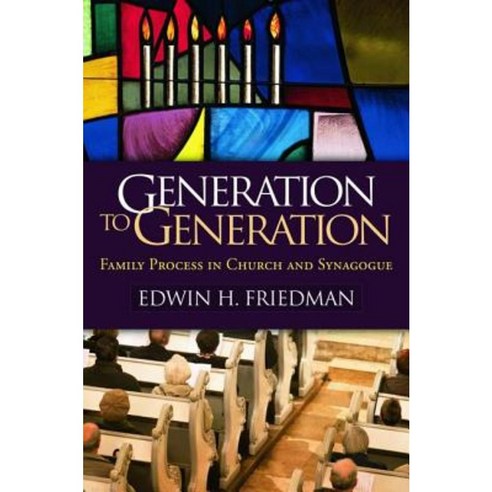 Generation to Generation: Family Process in Church and Synagogue Hardcover, Guilford Publications
